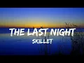Lagu Skillet - The Last Night (Lyric Video)