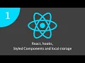 Build a React app with hooks Styled Components and local storage - Part 1