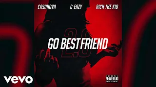 casanova go bestfriend 2 0 audio ft g eazy rich the kid