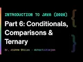Intro to Java 2026 Part 6 Conditionals Comparisons Ternary