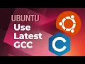 How Do I Use the Latest GCC on Ubuntu GUIDE
