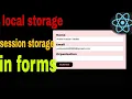 Local Storage and Session Storage explanation in Forms React js HTML CSS JS Beginner