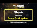 Download Lagu Bruce Springsteen - Ghosts - Karaoke Version from Zoom Karaoke