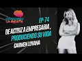 Carmen Luvana De Actriz a Empresaria produciendo la historia de su vida Hackiando la Mente