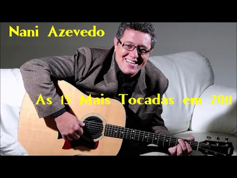 Download MP3 Nani Azevedo - As 15 Mais Tocadas em 2011