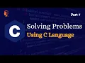 Think Like a Programmer Solving Problems in C - Part