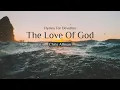 Download Lagu The Love of God | Chris Allman | Hymns For Devotion Volume Series