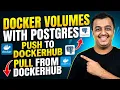 Docker Volumes Explained PostgreSQL Data Persistence Push Pull Images from Docker Hub
