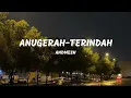 Download Lagu Andmesh Anugerah-Terindah | Slowed tiktok version