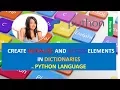 HOW TO CREATE INITIALIZE AND ACCESS ELEMENTS IN DICTIONARIES IN PYTHON LANGUAGE