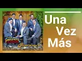 Una Vez Mas - Conjunto Primavera Letra