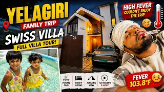 Dream Yelagiri Trip… But I Got HIGH FEVER! 😭🔥 | Swiss Villa Tour