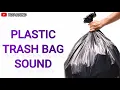 PLASTIC TRASH BAG suara kantong plastik