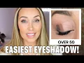 EASY EYESHADOW TUTORIAL FOR MATURE SKIN