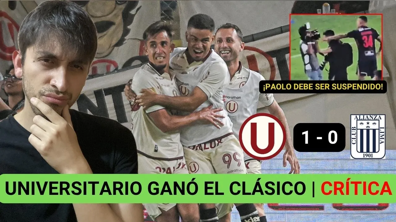 UNIVERSITARIO VENCIÓ 1-0 A ALIANZA LIMA EN EL CLÁSICO | ¿PAOLO GUERRERO DEBE SER SUSPENDIDO?