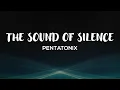 Download Lagu Pentatonix - The Sound Of Silence Lyrics