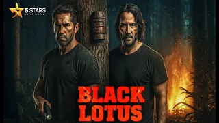 BLACK LOTUS Keanu Reeves Scott Adkins Full Action Movie 2025 New Movie 