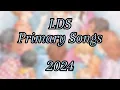 All LDS Primary Songs 2024
