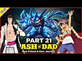 Part 21 Ash vs His DAD New Friends New Journey Fan-made Story by PokeXAura