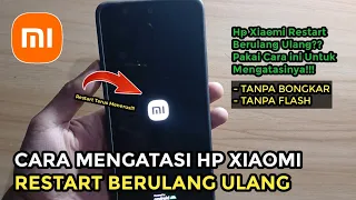 cara mengatasi hp xiaomi restart berulang ulang tanpa hapus data tanpa bongkar