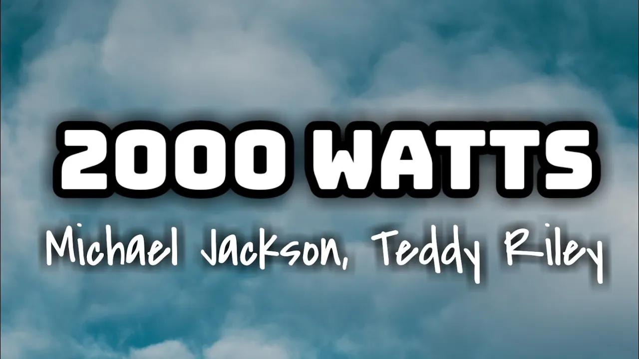 Michael Jackson, Teddy Riley - 2000 Watts (Lyrics Video) 🎤💙