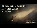 Download Lagu Living Myth Podcast 460 - From Blindness to Renewed Vision