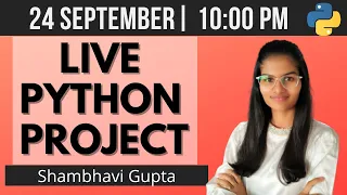 LIVE Python project coding Python live stream 24th Sep fun with data science Shambhavi Gupta