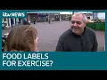 Food labels showing exercise needed to burn calories could help tackle obesity ITV News