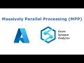 Azure - Massively Parallel Processing MPP architecture