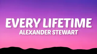 Alexander Stewart - Every Lifetime (Lyrics)