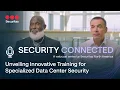 Security Connected Unveiling Innovative Training for Specialized Data Center Security