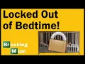 LOCKED OUT OF BEDTIME