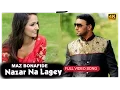 Download Lagu MAZ BONAFIDE | Nazar Na Lagey | OFFICIAL VIDEO | 4K | ROMANTIC SONG | Produced by Irfan Chaudhry