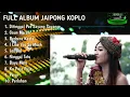 full KOPLO DANGDUT JAIPONG TERBARU  !!!! tarikk sissss