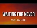 POST MALONE - WAITING FOR NEVER