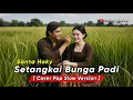 Lagu Setangkai bunga padi-Santa Hoky-Cover pop slow by Tualang Brebes