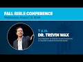 Fall Bible Conference 2026 Dr Trevin Wax