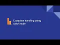Kumologica - Exception handling using catch node