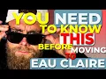 MUST KNOW This Before Moving To Eau Claire