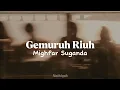 Download Lagu Gemuruh Riuh by Mighfar Suganda | Lyric Video | Brown Aesthetic