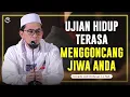 Download Lagu Ketika Ujian Hidup Begitu Menggoncang Jiwa - Hati Gelisah || Ustadz Adi Hidayat LC MA