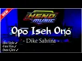 Download Lagu Dike Sabrina - Opo Iseh Ono - Bwi Style  ✓✓ Bass Glerr - Free Flm
