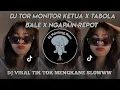 Lagu DJ TOR MONITOR KETUA X TABOLA BALE X NGAPAIN REPOT || VIRAL TERBARU TIK TOK 