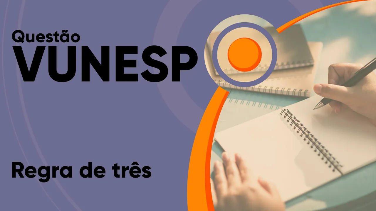 VUNESP 2019 - Regra de três (questão resolvida) - P. M. de Itapevi