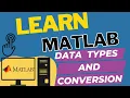 How To Use Data Types and Conversion in Matlab