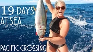 19 DAYS AT SEA. SAILING ACROSS THE PACIFIC – Adventure 18 (Sailing Around the World)