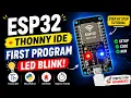 ESP32 MicroPython Setup First Program in Thonny IDE LED Blink Tutorial