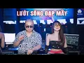 Download Lagu LƯỚT SÓNG ĐẠP MÂY - FULL | DJ TRIỆU MUZIK x OANH TẠ | HẢI SEA REMIX