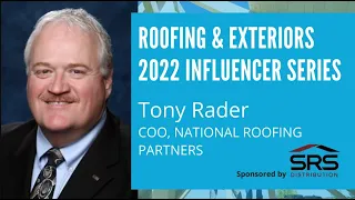 Roofing Exteriors 2022 Influencer Series Tony Rader