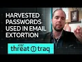 18 Harvested Passwords Used in Email Extortion AT T ThreatTraq